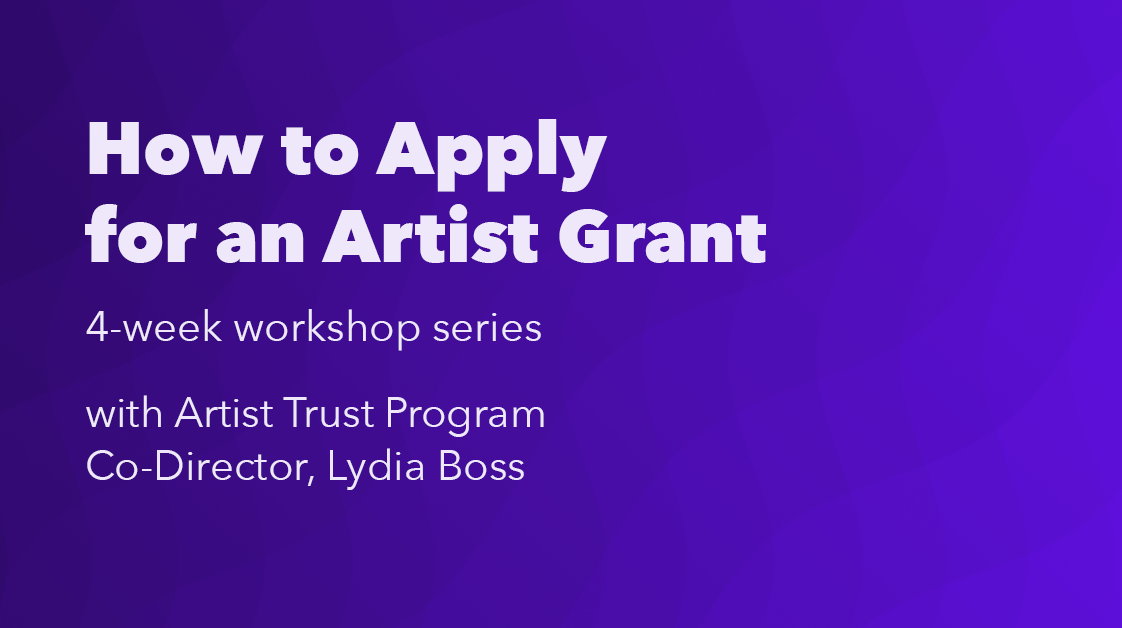 How to Apply for an Artist Grant / Seattle, WA / Workshop - Artist 